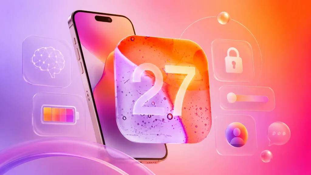 iOS 27 Leaks: Apple’s New Priorities Confirmed